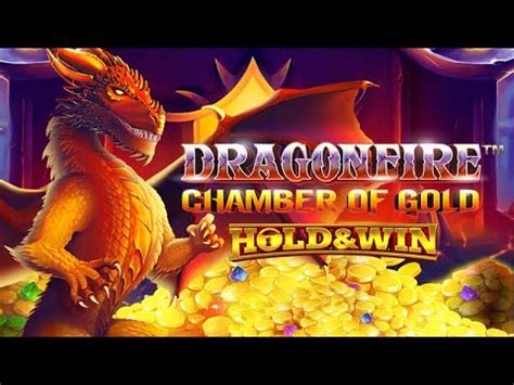 Dragonfire Chamber Of Gold Hold And Win Betsson